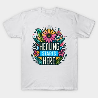 Healing Starts Here T-Shirt